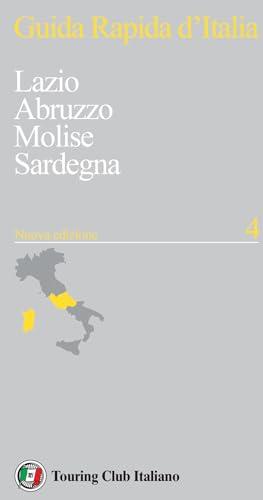 Guida rapida d'Italia. Nuova ediz.. Lazio, Abruzzo, Molise, Sardegna (Vol. 4)