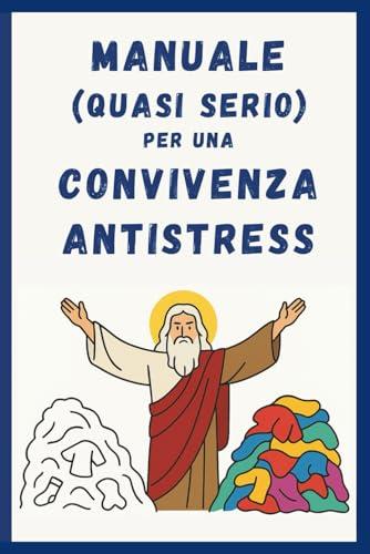Manuale (quasi serio) per una Convivenza di Coppia Antistress