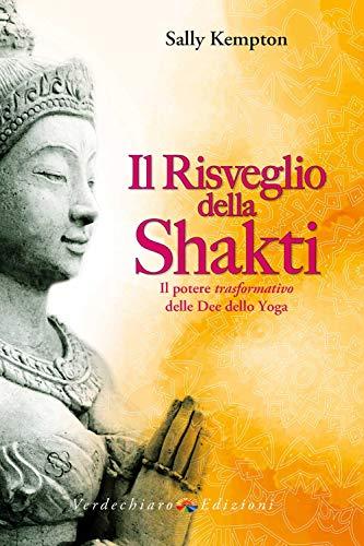 Il risveglio della Shakti. Il potere 