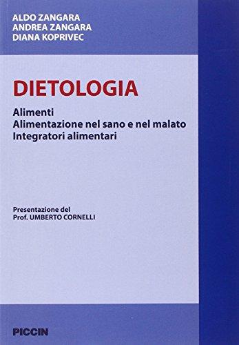 Dietologia. Alimenti. Alimentazione nel sano e nel malato. Integratori alimentari