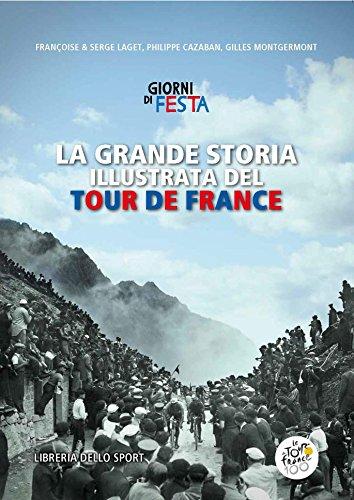 La grande storia illustrata del Tour de France