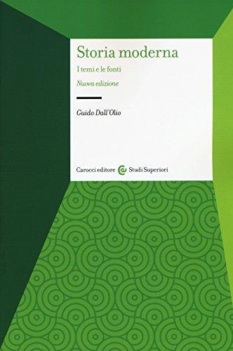 Storia moderna: I temi e le fonti - Guido Dall'Olio