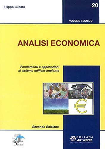 Analisi economica. Fondamenti e applicazioni al sistema edificio-impianto