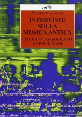 Interviste sulla musica antica. Dal canto gregoriano a Monteverdi