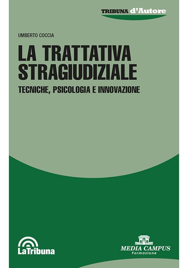 La trattativa stragiudiziale. Tecniche, psicologia e innovazione