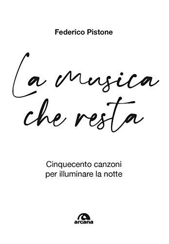 LA MUSICA CHE RESTA: IL MEGLIO DELLA CANZONE D'AUTORE ALLA RICERCA DELL'ARMONIA PERDUTA