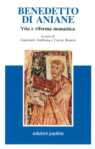 Benedetto di Aniane. Vita e riforma monastica