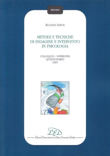Metodi e tecniche di indagine e intervento in psicologia: Colloquio, Intervista, Questionario, Test