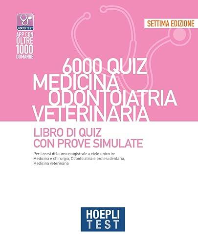 Hoepli Test 6: 6000 Quiz - Medicina, Odontoiatria, Veterinaria