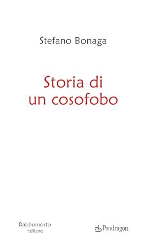 Storia di un cosofobo. Cosastrofi