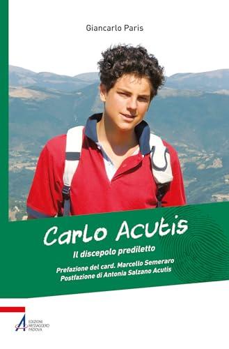 Carlo Acutis: Il discepolo prediletto