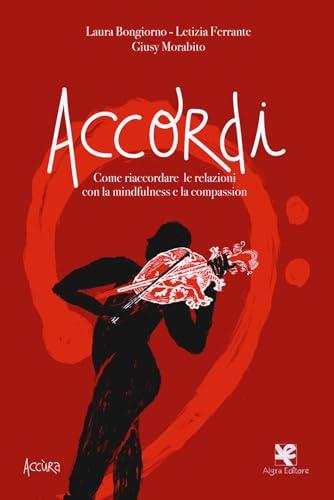 Accordi. Come riaccordare le relazioni con la mindfulness e la compassion