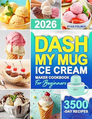 DASH My Mug Ice Cream Maker Cookbook for Beginners