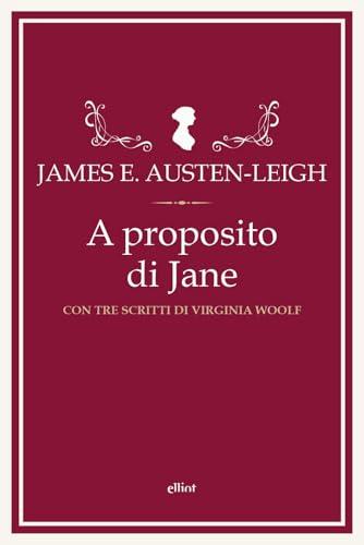 A proposito di Jane e altre memorie familiari. Con tre scritti di Virginia Woolf