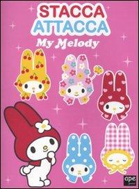 Stacca e attacca. My Melody. Ediz. illustrata