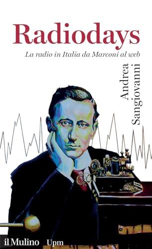 Radiodays: La Radio in Italia da Marconi al Web