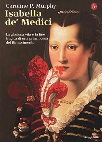 Isabella de' Medici: Splendore e Tragedia nel Rinascimento Fiorentino