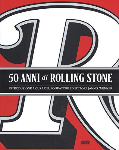 50 anni di Rolling Stone. Ediz. a colori