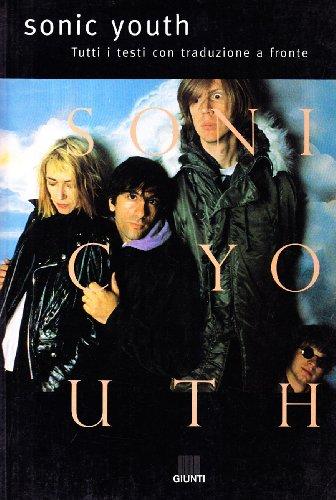 Sonic Youth. Tutti i testi con traduzione a fronte