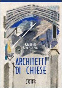 Architetti di Chiese: Progettare e Costruire Luoghi Sacri Oggi