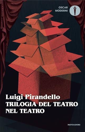 Trilogia del teatro nel teatro - Luigi Pirandello