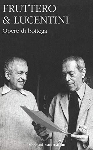 Opere di bottega - Carlo Fruttero e Franco Lucentini