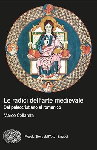 Le radici dell'arte medievale: Dal paleocristiano al romanico