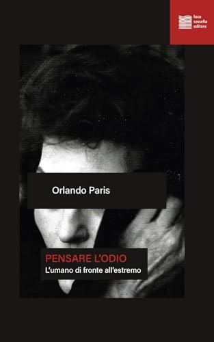 Pensare l'odio. L'umano di fronte all'estremo