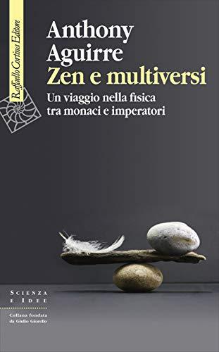 Zen e multiversi: Un viaggio nella fisica tra monaci e imperatori