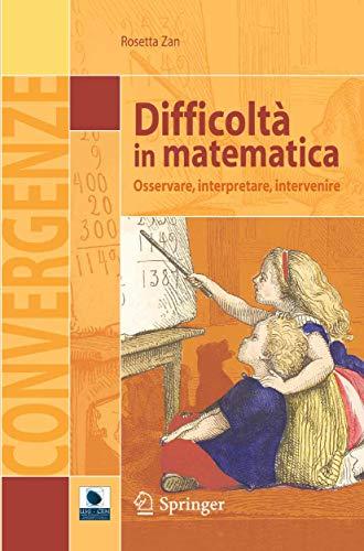 Difficoltà in matematica: Osservare, interpretare, intervenire (Convergenze Vol. 3)