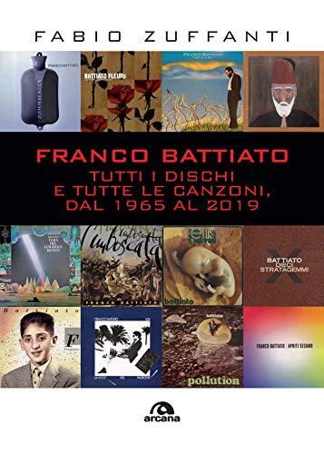 Franco Battiato: Tutti i dischi e tutte le canzoni, dal 1965 al 2019