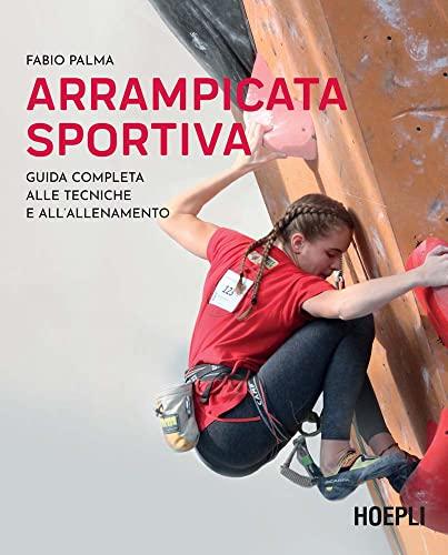 Arrampicata sportiva: Guida completa alle tecniche e all'allenamento
