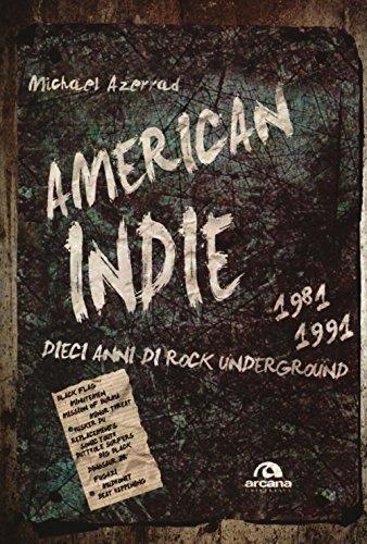 America indie 1981-1991. Dieci anni di rock underground
