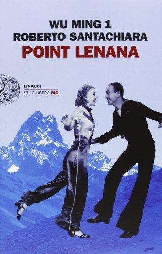 Point Lenana - Wu Ming 1, Roberto Santachiara - Einaudi