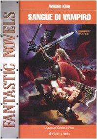 Sangue di vampiro. La saga di Gotrek e Felix