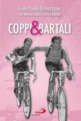 Coppi & Bartali. Due amici che l'Italia voleva rivali, raccontati dai figli