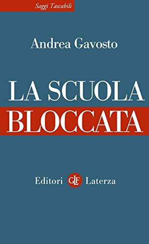 La scuola bloccata - Andrea Gavosto