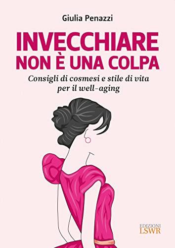 Invecchiare non è una colpa