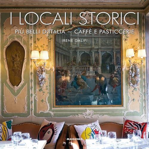 I locali storici più belli d'Italia. Caffè e pasticcerie