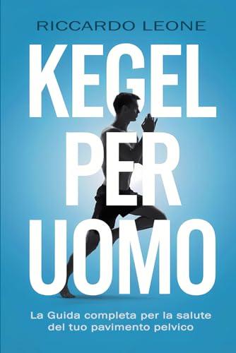 Esercizi di Kegel per uomo: Guida completa per la salute del pavimento pelvico