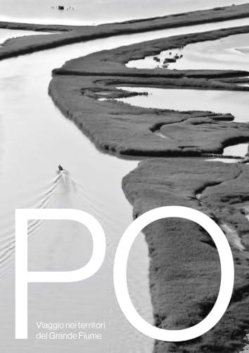 Po: Viaggio nei Territori del Grande Fiume