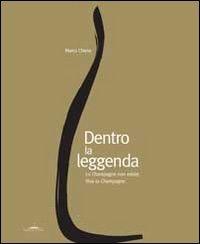 Dentro la leggenda lo champagne non esiste, viva lo champagne