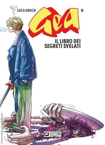 Gea. Il libro dei segreti svelati (Vol. 6)