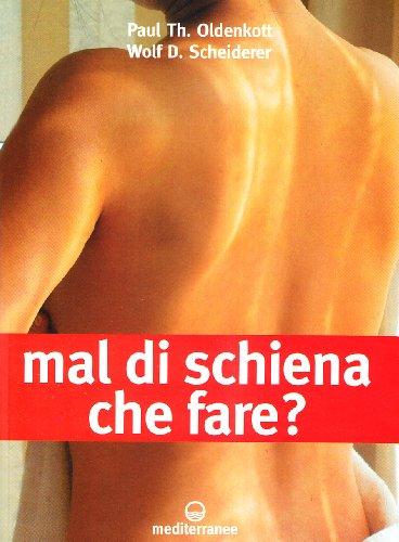 Mal di schiena. Che fare? Alleviare i dolori con un trattamento adeguato. Quando operare? Le ultime novità. Curare e rinforzare: gli esercizi migliori da fare...