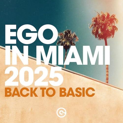 Ego In Miami 2025 (Back to Basic) - Vinile