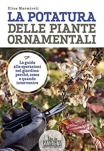 La Potatura Delle Piante Ornamentali: Guida Completa per un Giardino Perfetto