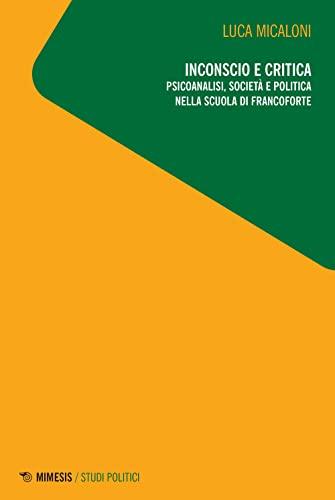 Inconscio e critica: psicoanalisi, società e politica nella Scuola di Francoforte