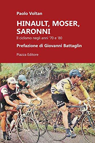 Hinault, Moser, Saronni: il ciclismo negli anni '70 e '80