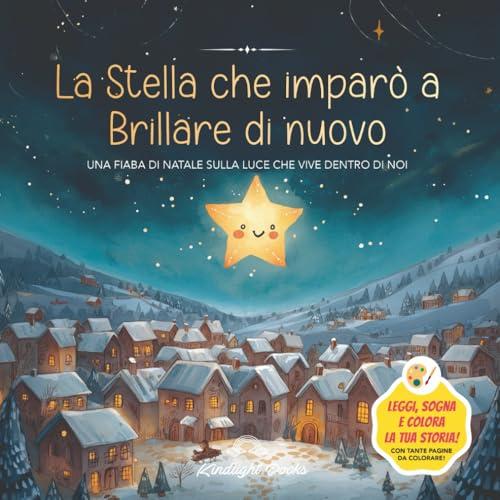 La stella che imparò a brillare di nuovo: Fiaba di Natale illustrata