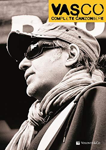 Vasco Canzoniere Completo: Tutti i Testi e gli Accordi per gli Amanti della Musica di Vasco Rossi